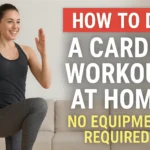How To Do a Cardio Workout at Home – No Equipment Required